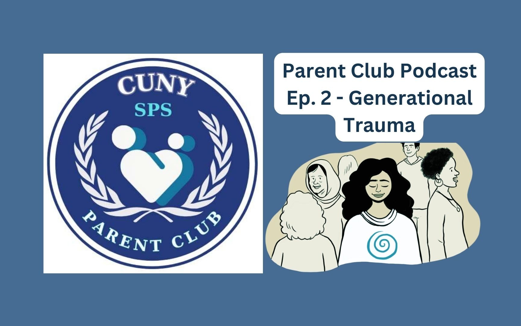 A poster for the CUNY SPS Parent Club podcast episode two, "Generational Trauma" with the Parent Club logo.