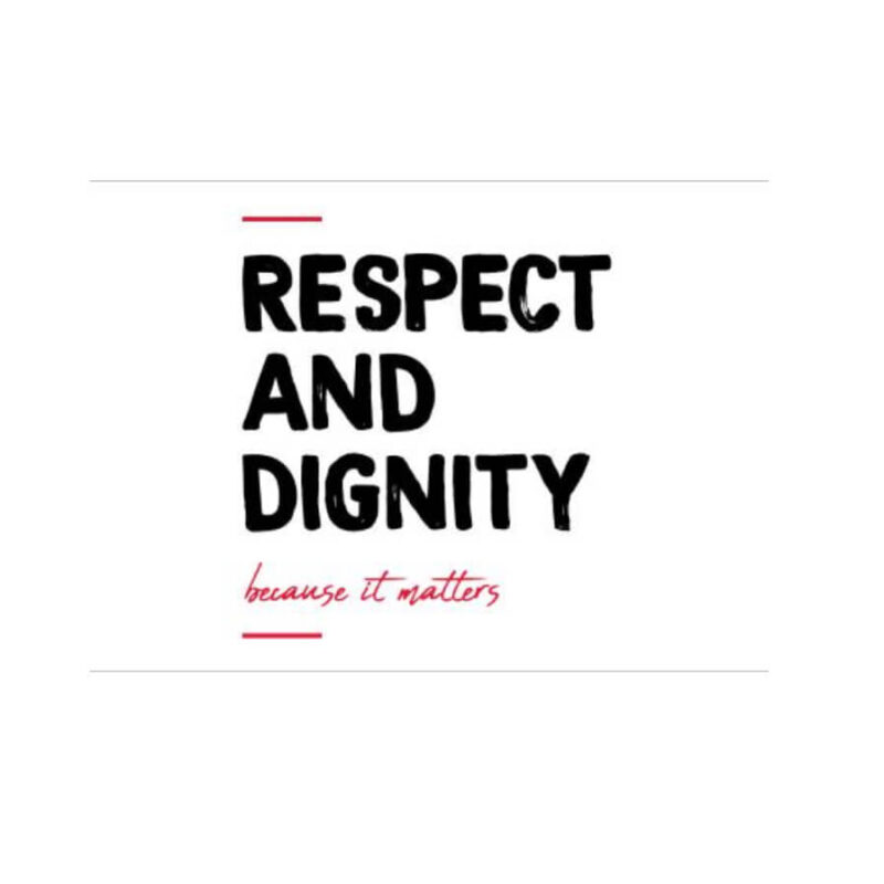 A graphic saying "Respect and Dignity because it matters" on a white background.