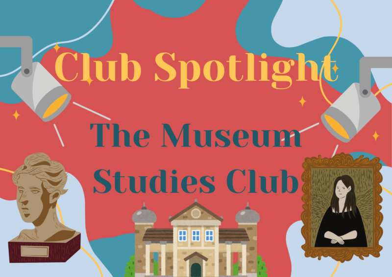 Club Spotlight Museum Studies